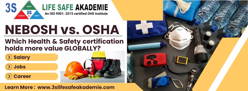 NEBOSH Course vs OSHA Course - 3S Life Safe Akademie